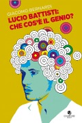 Lucio Battisti: che cos'è il genio? - Giacomo Bernardi