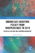 Cover-Bild zum Titel 'Indonesia's Maritime Policy from Independence to 2019' von 'Indra Alverdian'