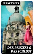 Cover-Bild zum Titel 'Der Prozess & Das Schloss' von 'Franz Kafka'