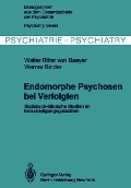 Endomorphe Psychosen bei Verfolgten - W. Binder, W. von Baeyer