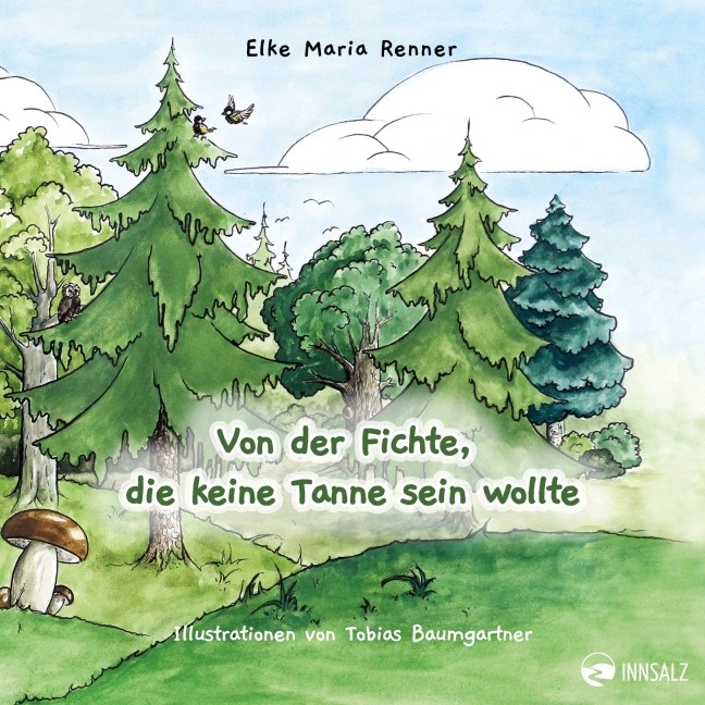 Von der Fichte, die keine Tanne sein wollte - Elke Maria Renner