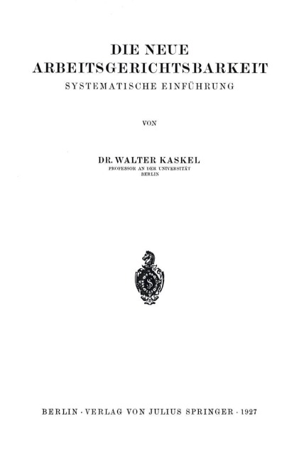 Die Neue Arbeitsgerichtsbarkeit - Walter Kaskel