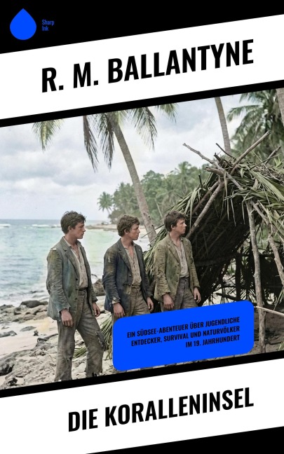 Die Koralleninsel - R. M. Ballantyne