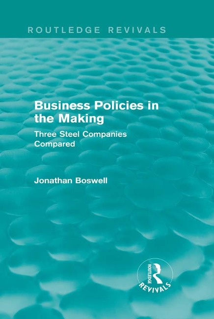 Business Policies in the Making (Routledge Revivals) - Jonathan Boswell