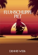 Cover-Bild zum Titel 'Flunschlippe- Piet' von 'Dennis Weiß'