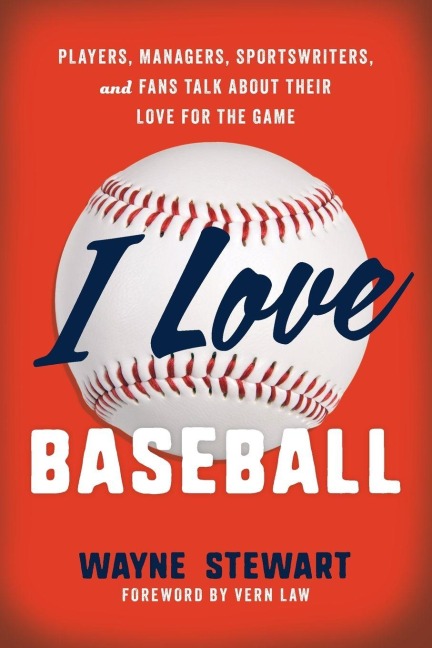 I Love Baseball - Wayne Stewart