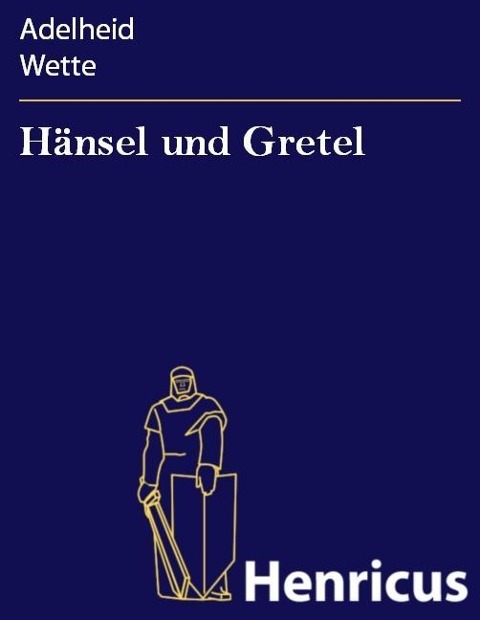 Hänsel und Gretel - Adelheid Wette