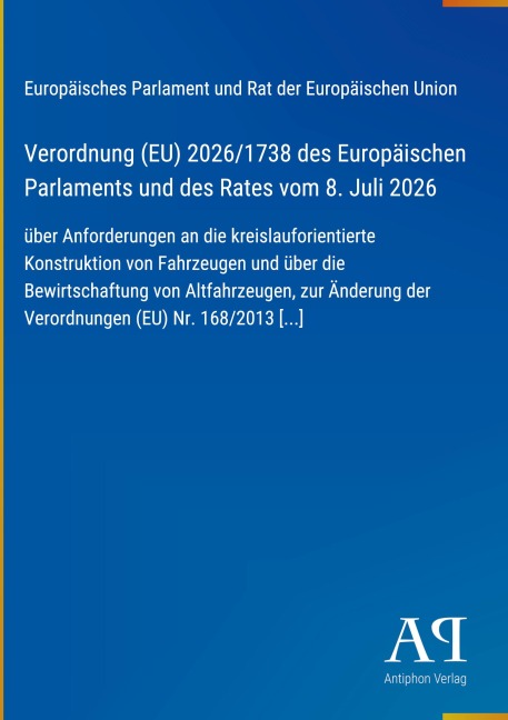 Verordnung (EU) 2026/1738 des Europäischen Parlaments und des Rates vom 8. Juli 2026 - Europäisches Parlament und Rat der Europäischen Union