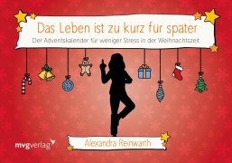 Cover-Bild zum Titel 'Das Leben ist zu kurz für später: Adventskalender' von 'Alexandra Reinwarth'