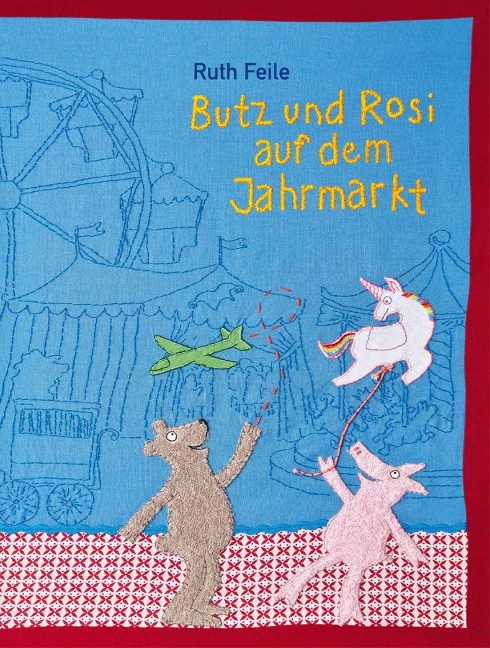 Butz und Rosi auf dem Jahrmarkt - Ruth Feile