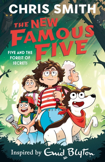 The New Famous Five: Five and the Forest of Secrets - Chris Smith