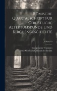 Cover-Bild zum Titel 'Römische Quartalschrift Für Christliche Altertumskunde Und Kirchengeschichte; Volume 10' von 'Camposanto Teutonico'