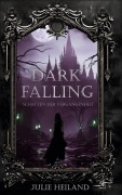 Cover-Bild zum Titel 'Dark Falling - Schatten der Vergangenheit' von 'Julie Heiland'
