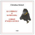 Cover-Bild zum Titel 'Le corbeau & le regard' von 'Christian Robert'
