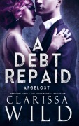 Cover-Bild zum Titel 'A Debt Repaid: Afgelost' von 'Clarissa Wild'