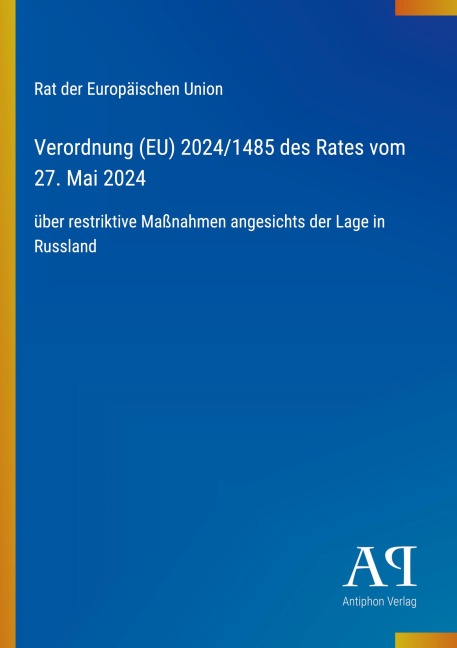 Verordnung (EU) 2024/1485 des Rates vom 27. Mai 2024 - Rat der Europäischen Union