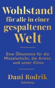 Cover-Bild zum Titel 'Wohlstand für alle in einer gespaltenen Welt' von 'Dani Rodrik'