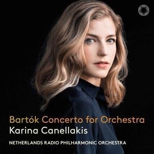 Bart¢k Concerto for Orchestra - Karina/Netherlands Radio Philharmonic Canellakis