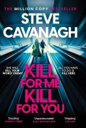 Cover-Bild zum Titel 'Kill For Me Kill For You' von 'Steve Cavanagh'