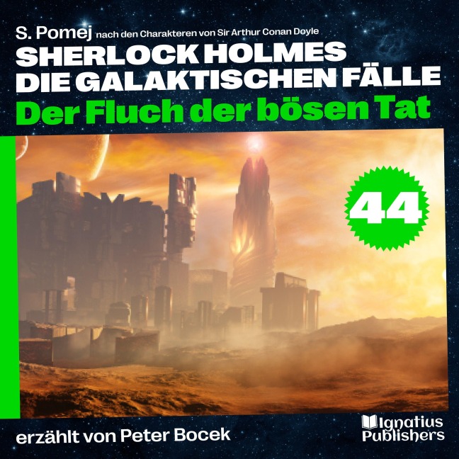 Der Fluch der bösen Tat (Sherlock Holmes - Die galaktischen Fälle, Folge 44) - Arthur Conan Doyle, S. Pomej