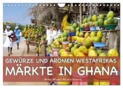 Gewürze und Aromen Westafrikas - Märkte in Ghana (Wandkalender 2025 DIN A4 quer), CALVENDO Monatskalender - Hanna Wagner