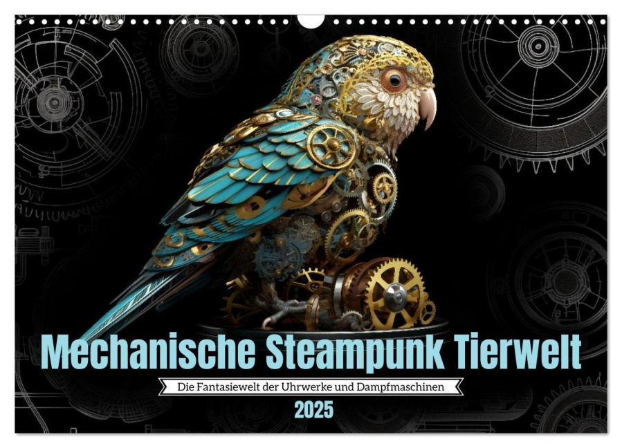 Mechanische Steampunk Tierwelt (Wandkalender 2025 DIN A3 quer), CALVENDO Monatskalender - Kerstin Waurick