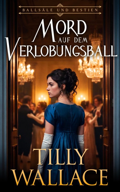 Mord auf dem Verlobungsball - Tilly Wallace