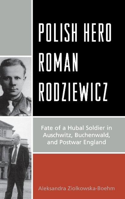 Polish Hero Roman Rodziewicz - Aleksandra Ziólkowska-Boehm