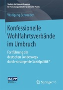 Konfessionelle Wohlfahrtsverbände im Umbruch - Wolfgang Schroeder