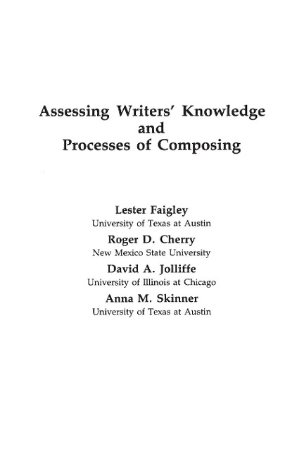 Assessing Writers' Knowledge and Processes of Composing - Lester Faigley