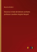Cover-Bild zum Titel 'Discorso in lode del defunto archiatro professor cavaliere Angiolo Nespoli' von 'Maurizio Bufalini'