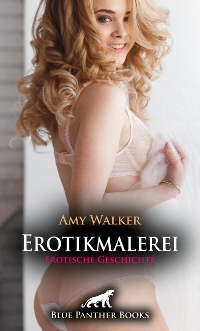 Erotikmalerei | Erotische Geschichte - Amy Walker