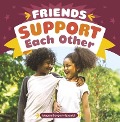 Friends Support Each Other - Megan Borgert-Spaniol