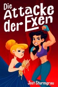 Cover-Bild zum Titel 'Die Attacke der Exen' von 'Jost Sturmgrau'