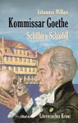 Kommissar Goethe: Schillers Schädel - Johannes Wilkes