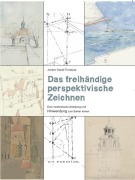 Cover-Bild zum Titel 'Das freihändige perspektivische Zeichnen' von 'Johann Daniel Thulesius'