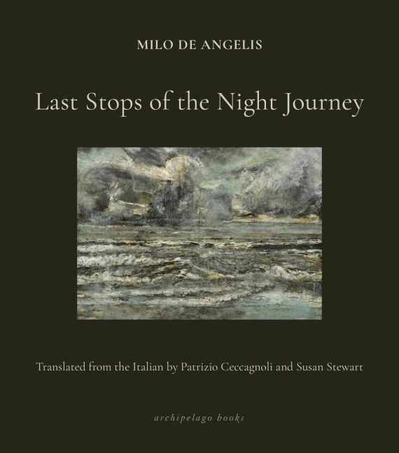 Last Stops of the Night Journey - Milo De Angelis
