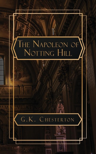 The Napoleon of Notting Hill - G K Chesterton