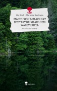 Cover-Bild zum Titel 'MAINE COON & BLACK CAT  MYSTERY KRIMI AUS DEM WALDVIERTEL. Life is a Story - story.one' von 'Lilo Reich Marianne Kaufmann'