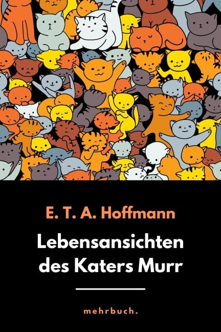Lebensansichten des Katers Murr - E. T. A. Hoffmann