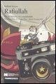 Cover-Bild zum Titel 'Rafiullah. Via da Milano, tra i mujaheddin. Diario vincitore del Premio Pieve-Banca Toscana 2005' von 'Raffaele Favero'