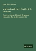 Cover-Bild zum Titel 'Analyse et synthèse de l'épidémicité cholérique' von 'Sélim Ernest Maurin'