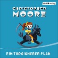 Cover-Bild zum Titel 'Ein todsicherer Plan' von 'Christopher Moore'