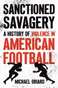Cover-Bild zum Titel 'Sanctioned Savagery' von 'Michael Oriard'