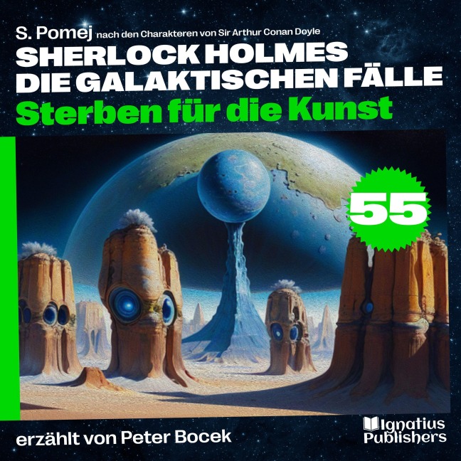 Sterben für die Kunst (Sherlock Holmes - Die galaktischen Fälle, Folge 55) - Arthur Conan Doyle, S. Pomej