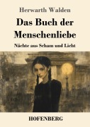 Cover-Bild zum Titel 'Das Buch der Menschenliebe' von 'Herwarth Walden'