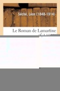 Cover-Bild zum Titel 'Le Roman de Lamartine' von 'Léon Séché'