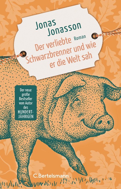 Der verliebte Schwarzbrenner und wie er die Welt sah - Jonas Jonasson