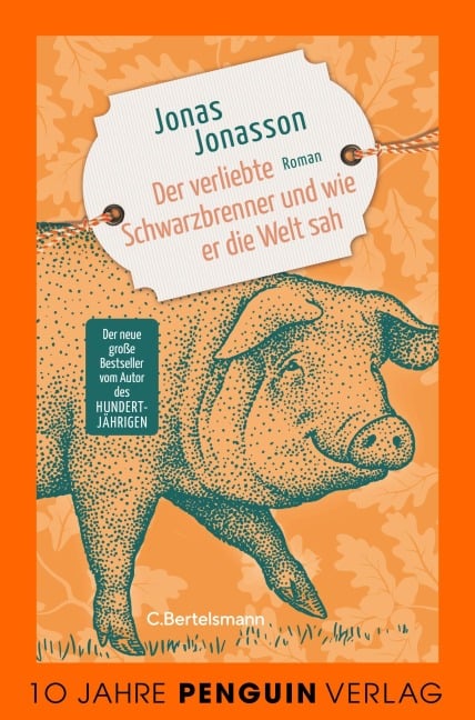 Der verliebte Schwarzbrenner und wie er die Welt sah - Jonas Jonasson
