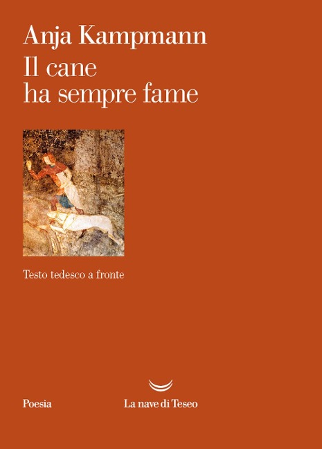 Il cane ha sempre fame. Testo tedesco a fronte - Anja Kampmann